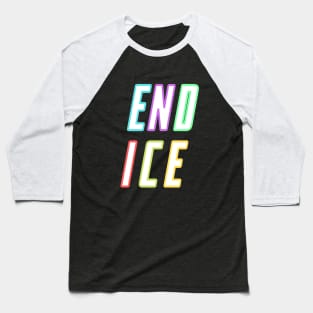 end ice abolish ice colorful design Baseball T-Shirt